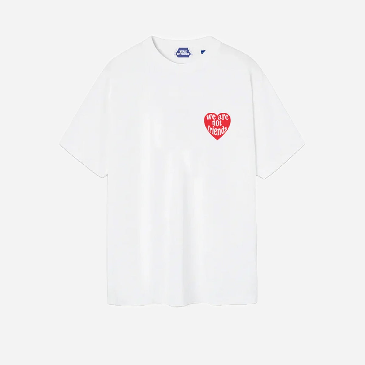 We Are Not Friends Love For You T-Shirt WANF-SP2405